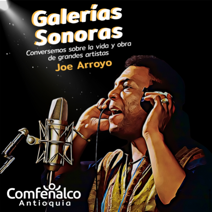 Galerías Sonoras: homenaje a Joe Arroyo  